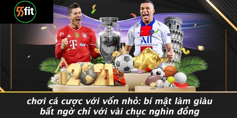 Chơi Cá Cược Với Vốn Nhỏ