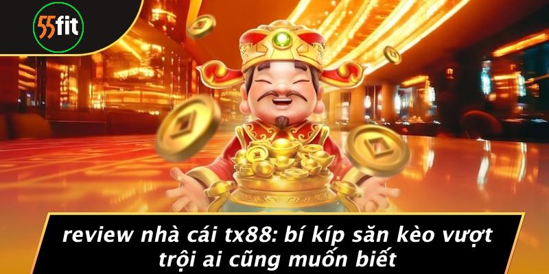 Review Nhà Cái TX88